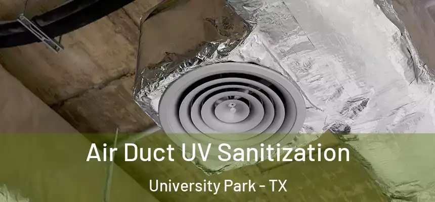  Air Duct UV Sanitization University Park - TX