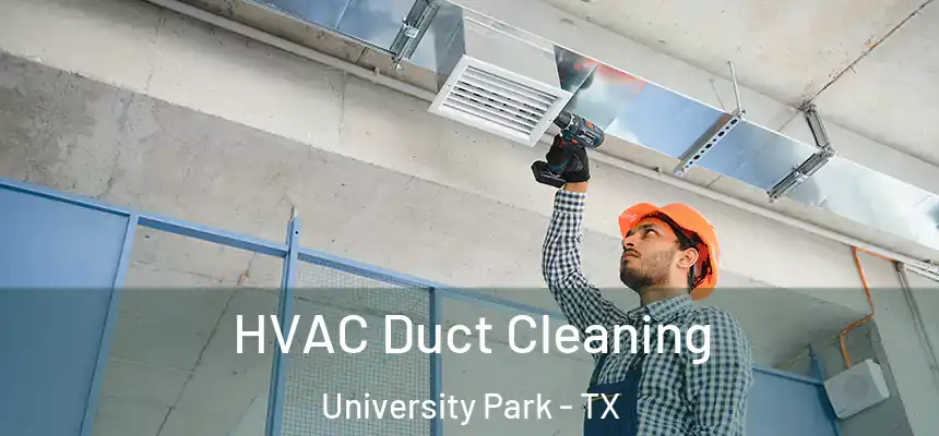  HVAC Duct Cleaning University Park - TX