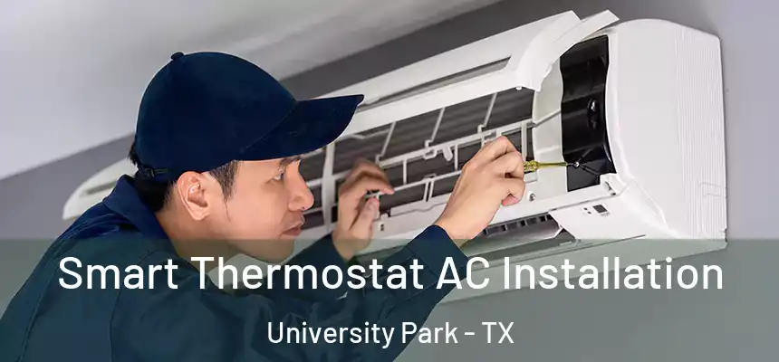 Smart Thermostat AC Installation University Park - TX